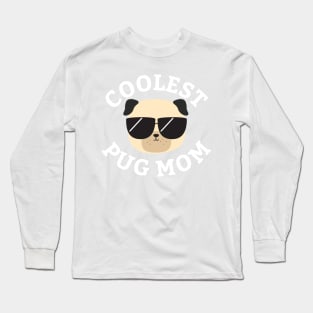 Coolest Pug Mom Classic Long Sleeve T-Shirt